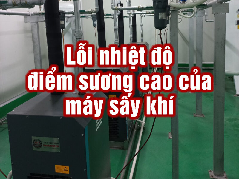 Lỗi nhiệt độ điểm sương cao của máy sấy khí