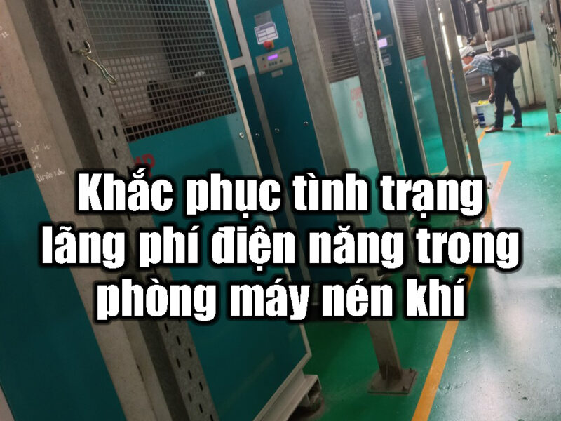 Tình trạng lãng phí điện năng trong phòng máy nén khí